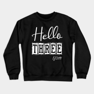 Hello Three Est.2018 3th Funny Birthday Crewneck Sweatshirt